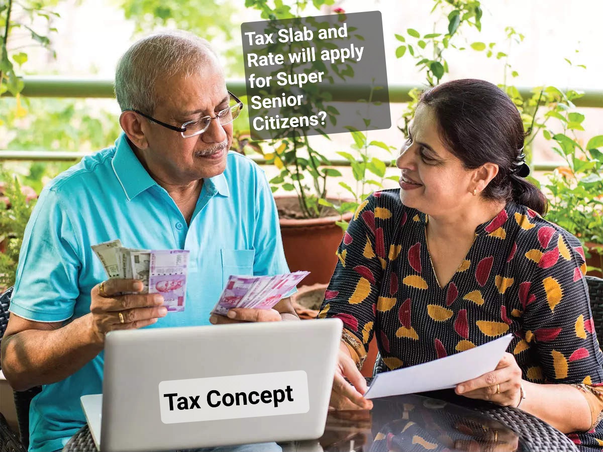 Tax Slab & Benefits for Senior & Super Senior Citizens in FY